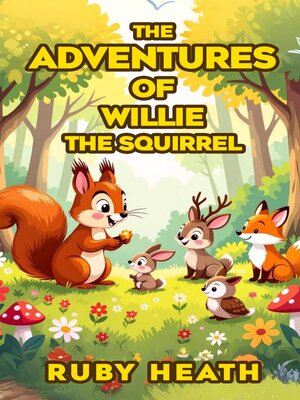 cover image of THE ADVENTURES OF WILLIE THE SQUIRREL